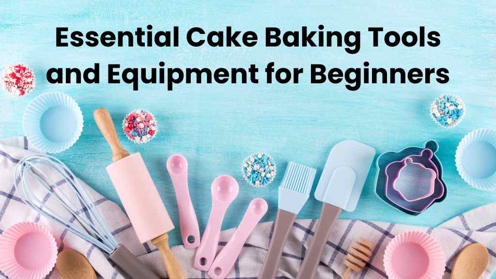 Essential cake baking tools